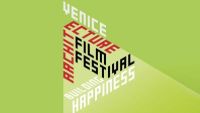 Venice Architecture Film Festival. 4^ edizione